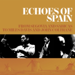 Various Artists - Echoes Of Spain - From Segovia And i gruppen VI TIPSAR / Fredagsreleaser / Fredag Den 16:e Februari 2024 hos Bengans Skivbutik AB (5513086)