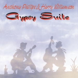 Anthony Phillips & Harry Williamson - Gypsy Suite Remastered And Expanded i gruppen CD / Pop-Rock hos Bengans Skivbutik AB (5513094)