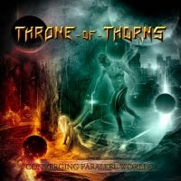 Throne Of Thorns - Converging Parallel Worlds (Digipac i gruppen VI TIPSAR / Fredagsreleaser / Fredag Den 16:e Februari 2024 hos Bengans Skivbutik AB (5513242)