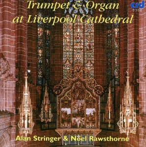 Alan Stringer & Noel Rawsthorne - Trumpet & Organ At Liverpool Cathed i gruppen MUSIK / CD-R / Klassiskt hos Bengans Skivbutik AB (5513458)