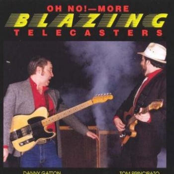Principato Tom And Danny Gatton - Oh No! More Blazing Telecasters i gruppen CD / Toppsäljare hos Bengans Skivbutik AB (5513522)