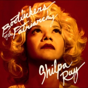 Ray Shilpa - Bootlickers Of The Patriarchy (Indi i gruppen ÖVRIGT / Övrigt / aub hos Bengans Skivbutik AB (5513548)