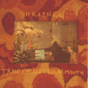 Shrapnel - Tranceplanetsugarmouth i gruppen CD / Pop-Rock hos Bengans Skivbutik AB (5513563)