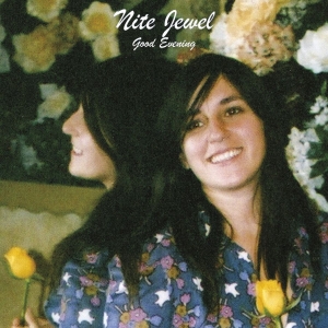 Nite Jewel - Good Evening (Expanded Reissue) i gruppen CD / Pop-Rock hos Bengans Skivbutik AB (5513630)