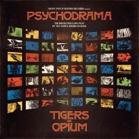 Tigers On Opium - Psychodrama i gruppen VI TIPSAR / Fredagsreleaser / Fredag Den 23:e Februari 2024 hos Bengans Skivbutik AB (5513641)