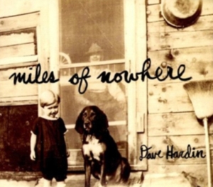 Hardin Dave - Miles Of Nowhere i gruppen CD / Pop-Rock hos Bengans Skivbutik AB (5513649)