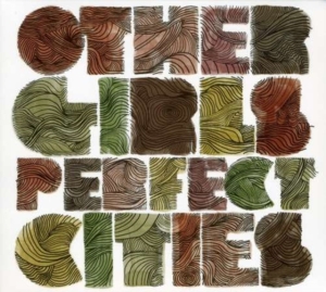 Other Girls - Perfect Cities i gruppen CD / Pop-Rock hos Bengans Skivbutik AB (5513653)