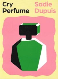 Dupuis Sadie - Cry Perfume i gruppen ÖVRIGT / Pocketböcker hos Bengans Skivbutik AB (5513791)