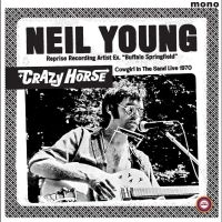 Neil Young & Crazy Horse - Cowgirl In The Sand - Live 1970 i gruppen VI TIPSAR / Fredagsreleaser / Fredag den 19e Jan 24 hos Bengans Skivbutik AB (5513967)