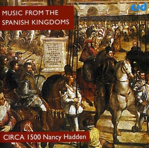 Circa 1500 / Nancy Hadden - Spanish & Neopolitan Music From 16T i gruppen MUSIK / CD-R / Klassiskt hos Bengans Skivbutik AB (5514216)