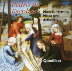 Pedro De Escobar - Masses & Motets i gruppen MUSIK / CD-R / Klassiskt hos Bengans Skivbutik AB (5514219)
