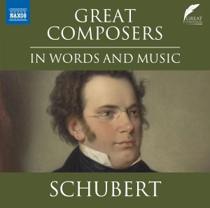 Schubert Franz - Great Composers In Words & Music - i gruppen VI TIPSAR / Fredagsreleaser / Fredag den 26:e Jan 24 hos Bengans Skivbutik AB (5514270)