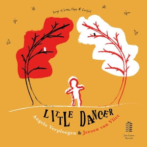 Angelo Verploegen Jeroen Van Vliet - Little Dancer - Songs Of Love, Hope i gruppen VI TIPSAR / Fredagsreleaser / Fredag den 26:e Jan 24 hos Bengans Skivbutik AB (5514323)