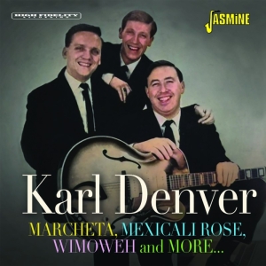 Karl Denver - Marcheta, Mexicali Rose, Wimoweh And More… i gruppen VI TIPSAR / Fredagsreleaser / Fredag den 12:e Jan 24 hos Bengans Skivbutik AB (5514408)