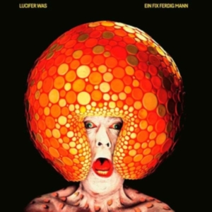 Lucifer Was - Ein Fix Ferdig Mann i gruppen VI TIPSAR / Fredagsreleaser / Fredag Den 15:e Mars 2024 hos Bengans Skivbutik AB (5514460)