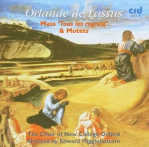Lassus Orlando Di - Mass 'Tous Les Regretz' & Motets i gruppen MUSIK / CD-R / Klassiskt hos Bengans Skivbutik AB (5514514)