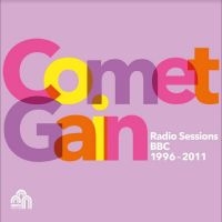 Comet Gain - Radio Sessions (Bbc 1996-2011) i gruppen VI TIPSAR / Fredagsreleaser / Fredag Den 16:e Februari 2024 hos Bengans Skivbutik AB (5514583)