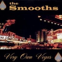 Smooths - Very Own Vegas i gruppen CD / Pop-Rock hos Bengans Skivbutik AB (5514856)