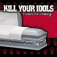 Kill Your Idols - Funeral For A Feeling i gruppen CD / Pop-Rock hos Bengans Skivbutik AB (5514865)