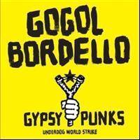 Gogol Bordello - Gypsy Punks Underdog World Strike i gruppen VINYL / Pop-Rock hos Bengans Skivbutik AB (5514881)