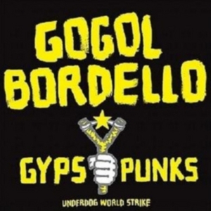Gogol Bordello - Gypsy Punks Underdog World Strike i gruppen VINYL / Pop-Rock hos Bengans Skivbutik AB (5514881)
