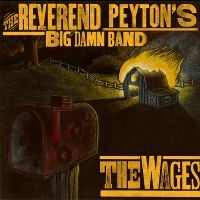 Reverend Peyton's Big Damn Band - Wages i gruppen CD / Pop-Rock hos Bengans Skivbutik AB (5514901)
