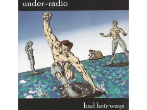 Under-Radio - Bad Heir Ways i gruppen VI TIPSAR / CD Tag 4 betala för 3 hos Bengans Skivbutik AB (5515052)