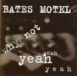 Bates Motel - Why Not Yeah Yeah Yeah i gruppen VI TIPSAR / CD Tag 4 betala för 3 hos Bengans Skivbutik AB (5515065)
