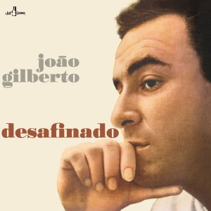 João Gilberto - Desafinado i gruppen VI TIPSAR / Fredagsreleaser / Fredag Den 23:e Februari 2024 hos Bengans Skivbutik AB (5515106)