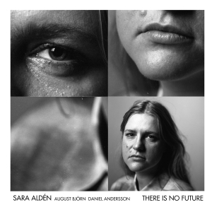 Sara Aldén - There Is No Future i gruppen MUSIK / Musik Blu-Ray / Svensk Musik hos Bengans Skivbutik AB (5515307)