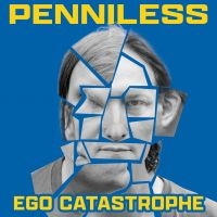 Penniless - Ego Catastrophe i gruppen VI TIPSAR / Fredagsreleaser / Fredag den 2:e Februari 2024 hos Bengans Skivbutik AB (5515432)