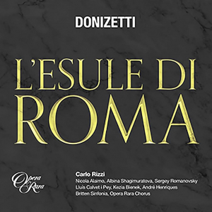 Carlo Rizzi & Britten Sinfonia - Donizetti: L'esule Di Roma i gruppen VI TIPSAR / Fredagsreleaser / Fredag Den 1:a Mars 2024 hos Bengans Skivbutik AB (5515506)