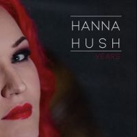 Hanna Hush - Years i gruppen VI TIPSAR / Fredagsreleaser / Fredag den 26:e Jan 24 hos Bengans Skivbutik AB (5515598)