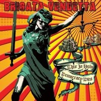 Brigata Vendetta - This Is How Democracy Dies (Vinyl L i gruppen VI TIPSAR / Fredagsreleaser / Fredag Den 9:e Februari 2024 hos Bengans Skivbutik AB (5515817)
