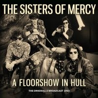Sisters Of Mercy - A Floorshow In Hull i gruppen VI TIPSAR / Fredagsreleaser / Fredag Den 16:e Februari 2024 hos Bengans Skivbutik AB (5515956)