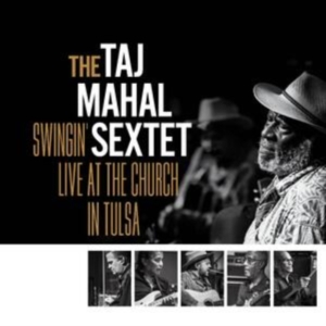 Taj Mahal Sextet The - Swingin? Live At The Church In Tuls i gruppen Minishops / Taj Mahal hos Bengans Skivbutik AB (5516107)