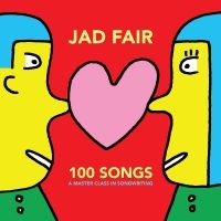 Fair Jad - 100 Songs (A Master Class In Songwr i gruppen VI TIPSAR / Fredagsreleaser / Fredag den 8:e Mars 2024 hos Bengans Skivbutik AB (5516134)