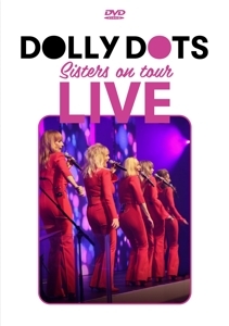 Dolly Dots - Sisters On Tour Live i gruppen ÖVRIGT / Musik-DVD & Bluray hos Bengans Skivbutik AB (5516196)