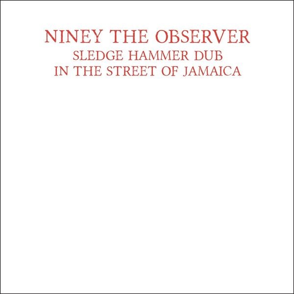 Niney The Observer - Sledge Hammer Dub In The Street Of i gruppen VINYL / Reggae hos Bengans Skivbutik AB (5516249)