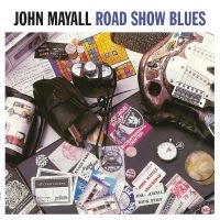 Mayall John - Road Show Blues (Vinyl Lp) i gruppen VINYL / Pop-Rock hos Bengans Skivbutik AB (5516255)