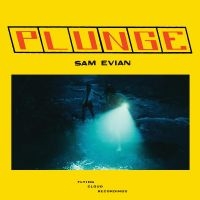 Evian Sam - Plunge i gruppen VI TIPSAR / Fredagsreleaser / Fredag Den 22:a Mars 2024 hos Bengans Skivbutik AB (5516321)