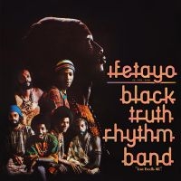 Black Truth Rhythm Band - Ifetayo (Love Excels All) [Remaster i gruppen VI TIPSAR / Fredagsreleaser / Fredag Den 9:e Februari 2024 hos Bengans Skivbutik AB (5516404)