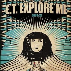 E.T. Explore Me - Drug Me i gruppen VI TIPSAR / Fredagsreleaser / Fredag den 19e Jan 24 hos Bengans Skivbutik AB (5516411)