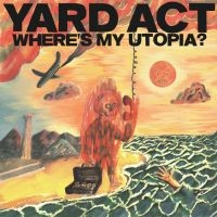 Yard Act - Where?S My Utopia? i gruppen VI TIPSAR / Fredagsreleaser / Fredag Den 1:a Mars 2024 hos Bengans Skivbutik AB (5516462)