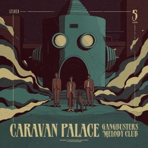 Caravan Palace - Gangbusters Melody Club i gruppen VINYL / Dance-Techno hos Bengans Skivbutik AB (5516520)