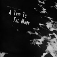 Ghost Funk Orchestra - A Trip To The Moon i gruppen VI TIPSAR / Fredagsreleaser / Fredag Den 23:e Februari 2024 hos Bengans Skivbutik AB (5516583)