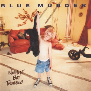 Blue Murder - Nothing But Trouble i gruppen VI TIPSAR / Fredagsreleaser / Fredag den 8:e Mars 2024 hos Bengans Skivbutik AB (5516637)