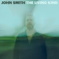 Smith John - The Living Kind i gruppen VI TIPSAR / Fredagsreleaser / Fredag Den 15:e Mars 2024 hos Bengans Skivbutik AB (5516683)