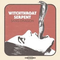 Witchthroat Serpent - Sang Dragon i gruppen VI TIPSAR / Fredagsreleaser / Fredag Den 16:e Februari 2024 hos Bengans Skivbutik AB (5516688)