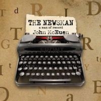 Mceuen John - The Newsman: A Man Of Record i gruppen VI TIPSAR / Fredagsreleaser / Fredag den 12:e April 2024 hos Bengans Skivbutik AB (5516706)
